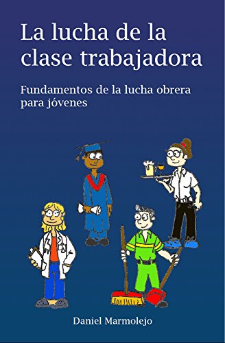 Couverture du livre de La lucha de la clase trabajadora: Fundamentos de la lucha obrera para jóvenes Versión Kindle