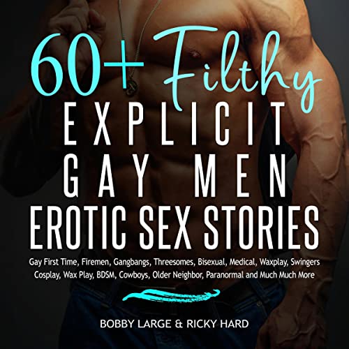 60+ Filthy Explicit Gay Men Erotic Sex Stories by Bobby Large, Ricky Hard episode artwork