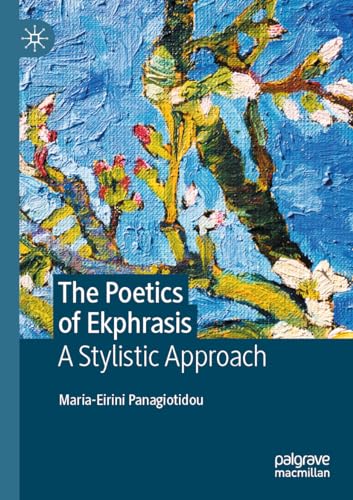 The Poetics of Ekphrasis: A Stylistic Approach