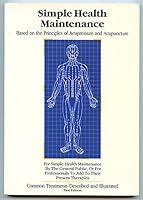 Simple Health Maintenance: Based on the Principles of Acupressure and Acupuncture, First Edition (ISBN: 095888773X) B00136WB2U Book Cover