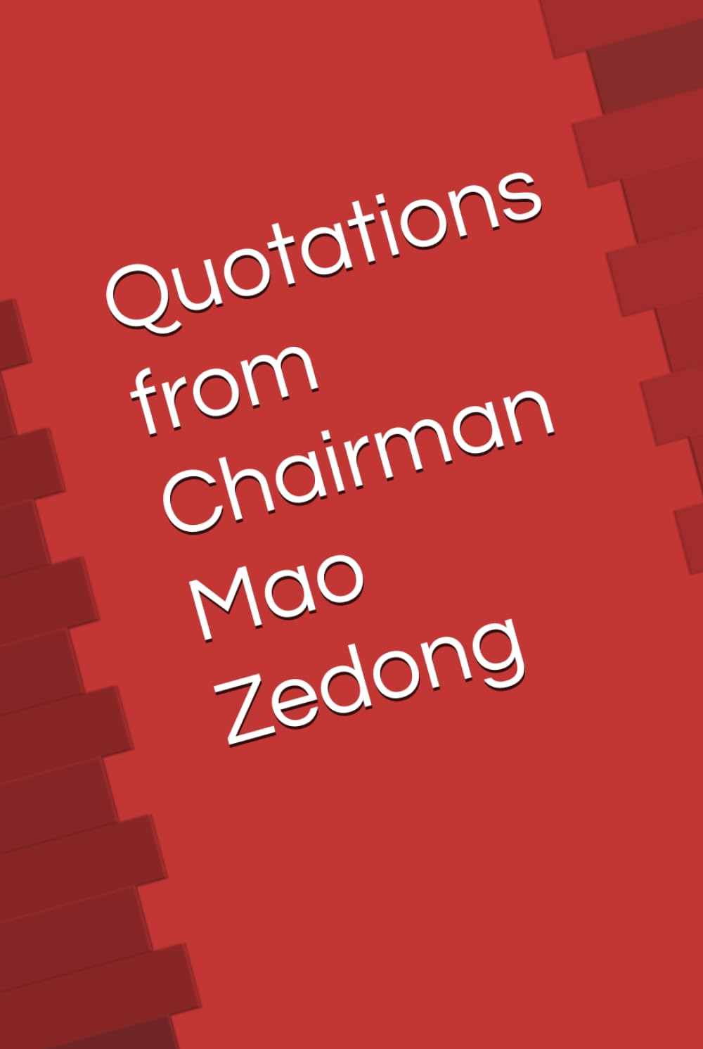 Quotations from Chairman Mao Zedong: The Little Red Book