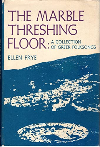Marble Threshing Floor: A Collection of Greek F... 0292750056 Book Cover