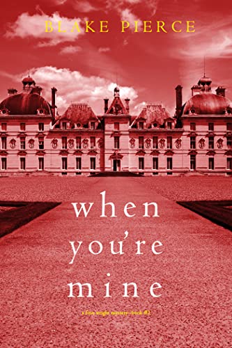 When You’re Mine (A Finn Wright FBI Mystery—Book One)