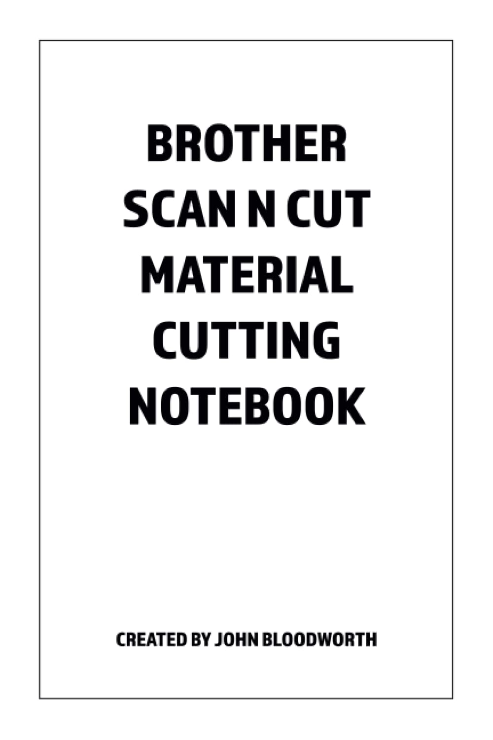 Brother Scan N Cut Material Cutting Notebook: Store and organise the settings for your favourite materials.