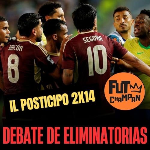 IL Posticipo 2x14: Debate de Eliminatorias sudamericanas
