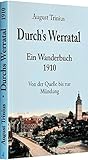 Durch\'s Werratal 1910: Ein Wanderbuch - (Band 4 von 4 Bänden der Flußwanderführer von August Trinius)