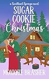Sugar Cookie Christmas: A Sweetheart Springs Novel