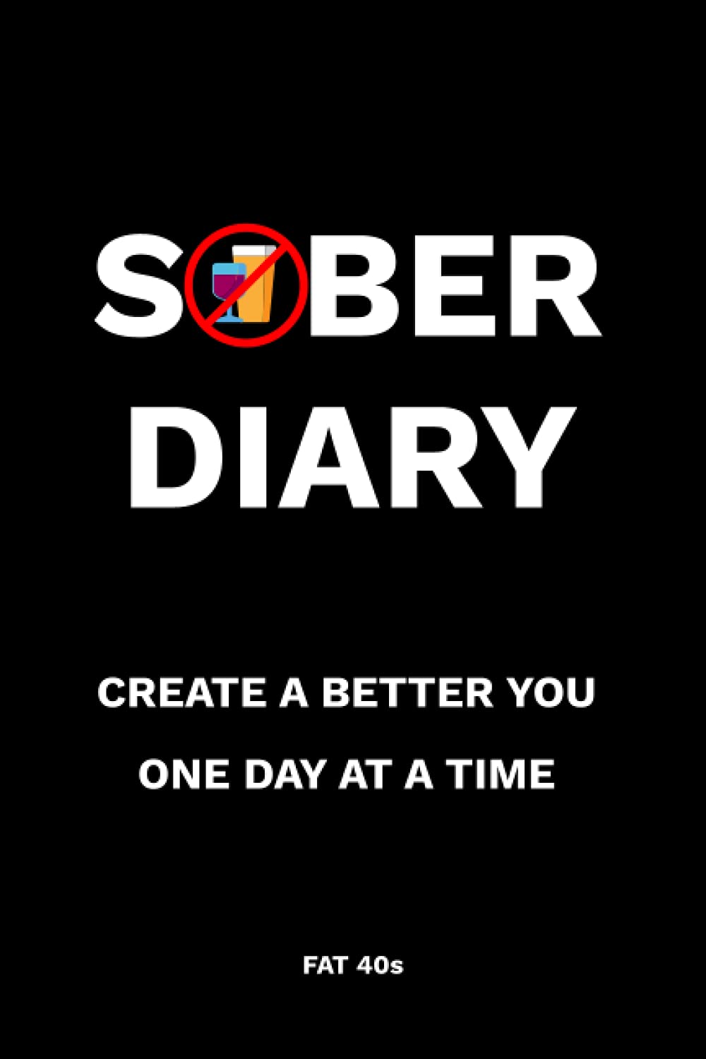 Sober Diary: Create a better you one day at a time