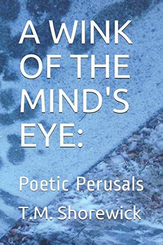 A WINK OF THE MIND'S EYE:: Poetic Perusals