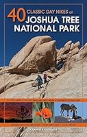 40 Classic Day Hikes of Joshua Tree National Park 0692033203 Book Cover