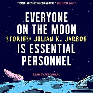 Everyone on the Moon Is Essential Personnel Audiolibro Por Julian K. Jarboe arte de portada