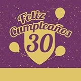 Feliz 30 Cumpleaños: Libro de visitas fiesta de cumpleaños, felicitaciones y noticias I Tema: Adornos de Oro con globos I Regalo ideal para hombres, mujeres y amigos (Spanish Edition)