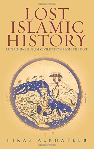 Lost Islamic History: Written by Firas Alkhateeb, 2014 Edition, Publisher: C Hurst & Co (Publishers)Ltd [Paperback]
