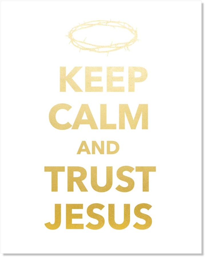The Proverbs Store Christian & Religious Handmade Home Wall Art Décor Gift | Motivational & Inspirational Gold Foil Print Poster | Keep Calm & Trust Jesus Famous Quotes Bible Verse UNFRAMED (8x10)