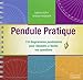 Pendule Pratique - 116 diagrammes pendulaires pour répondre à toutes vos questions