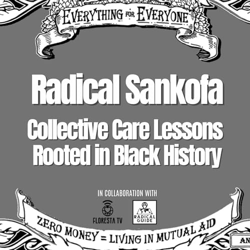 Radical Sankofa: Collective Care Lessons Rooted in Black History