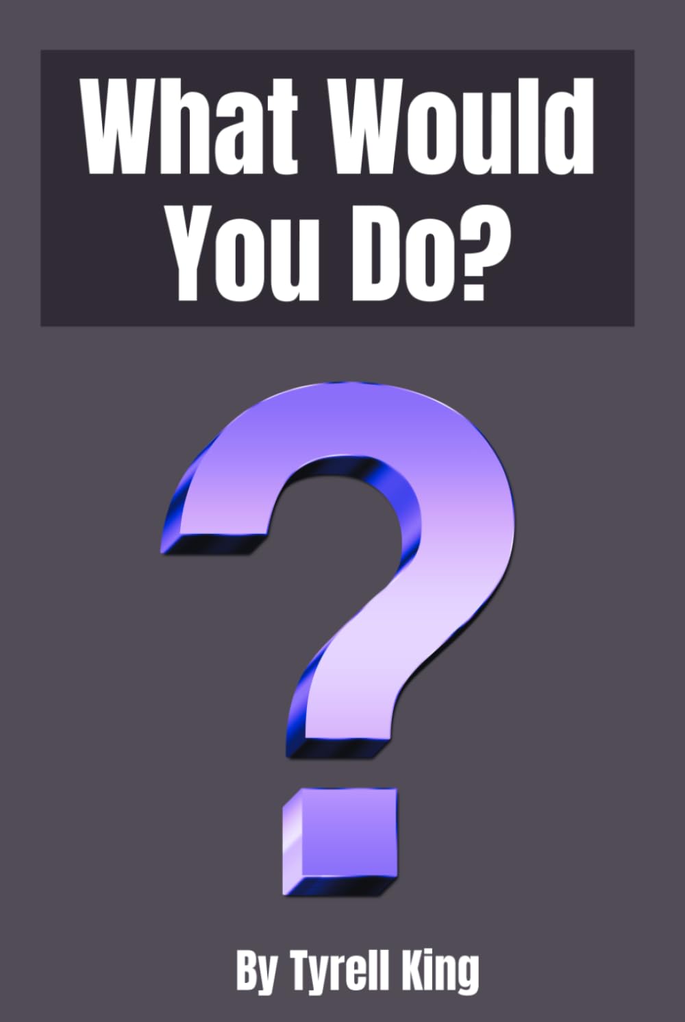 What Would You Do?