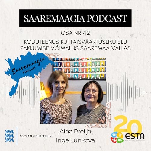 『#42 Aina Prei ja Inge Lunkova - Koduteenus kui täisväärtusliku elu pakkumise võimalus』のカバーアート