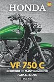  HONDA VF 750 C: REGISTRO DE MANTENIMIENTO PARA MI MOTO: LIBRO PARA COMPLETAR