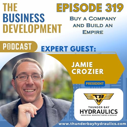 Buy a Company and Build an Empire with Jamie Crozier
