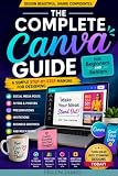 THE COMPLETE CANVA GUIDE FOR BEGINNERS...