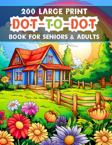 200 Large Print Dot To Dot Book For Seniors & Adults: Easy to Hard Large Print Jumbo Dot To Dot For Seniors, Adults & Beginners | Baby Animals, Sea Life, Birds and Much More!