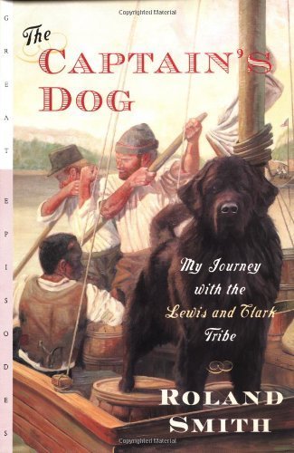 Buy The Captain's Dog: My Journey With the Lewis and Clark Tribe (Great Episodes) — BookShops.in
