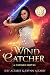 Wind Catcher: A Gripping Fantasy Thriller (A Chosen Novel Book 1)