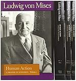  Human Action (4-Volume Set): A Treatise on Economics (Liberty Fund Library of the Works of Ludwig Von Mises)