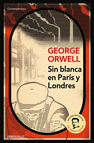 Sin blanca en París y Londres (edición definitiva avalada por The Orwell Estate) (Contemporánea)