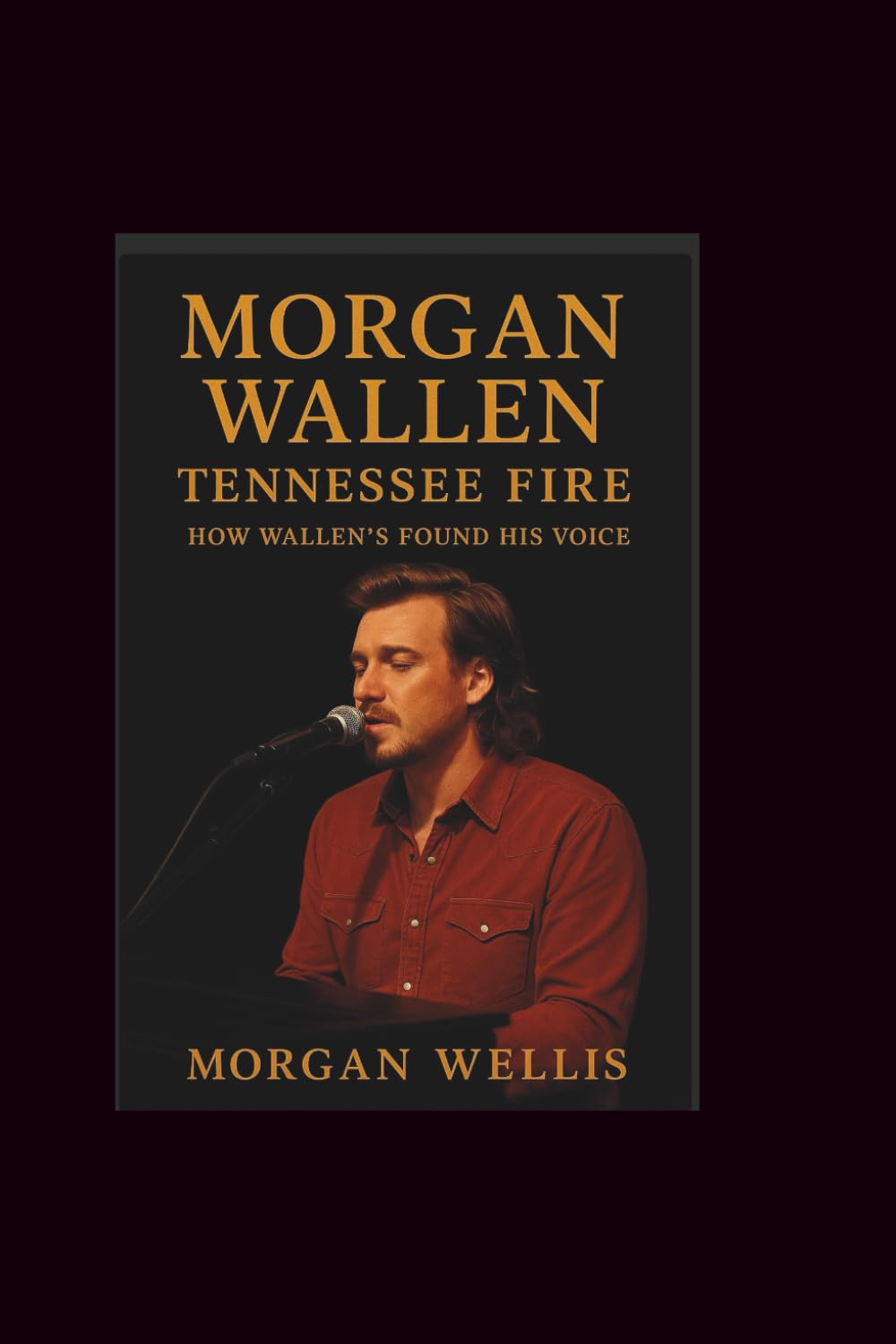 Morgan wallen: Tennessee Fire-How Wallen’s Found His Voice