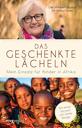 Preisvergleich Produktbild Das geschenkte Lächeln: Mein Einsatz für Kinder in Afrika