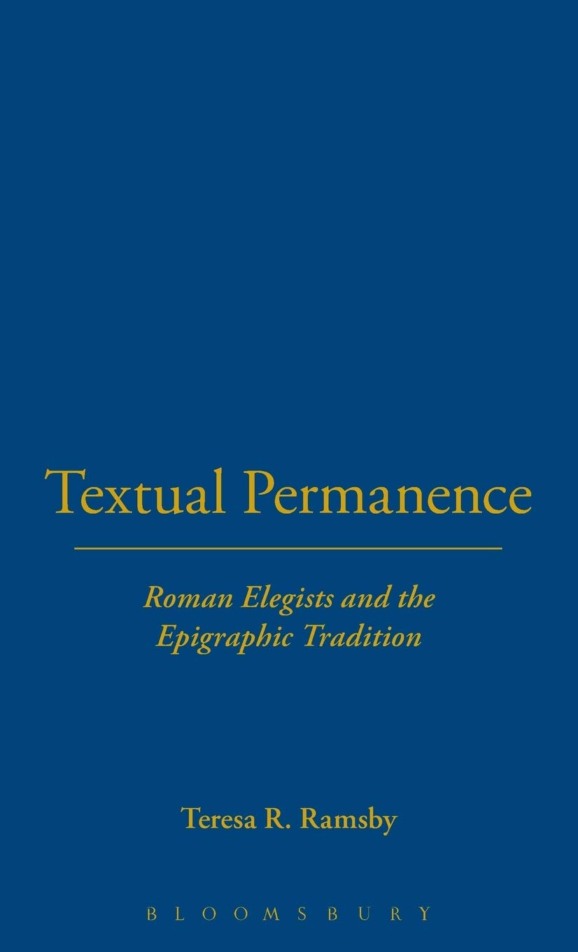 Buy Textual Permanence: Roman Elegists and Epigraphic Tradition — BookShops.in