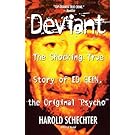 Deviant: The Shocking True Story of Ed Gein, the Original Psycho