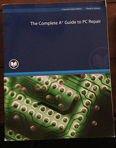 THE Complete A+ Guide to Pc Repair (Rio Salado ... 125677801X Book Cover
