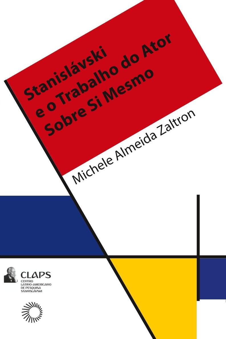 Stanisláviski e o trabalho do ator sobre si mesmo - 9786555050523