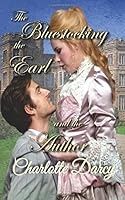 The Bluestocking the Earl and the Author 1537259156 Book Cover