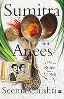 Sumitra and Anees: Tales and Recipes from a Khichdi Family 9354895883 Book Cover