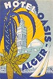 Alger Hotel Oasis Affiche Poster Reproduction - Format 50X70 cm Papier Luxe 300 GR - Vente du fichier numérique HD Possible Nous Consulter (Boutique : affichevintage.FR)