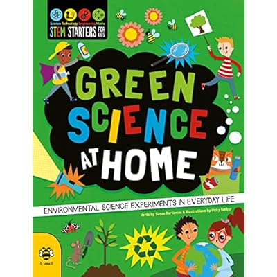 Green Science at Home (STEM Starters for Kids): Discover the Environmental Science in Everyday Life