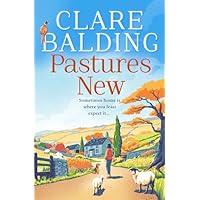 Pastures New: the joyful new debut novel for anyone who has ever dreamt of a fresh start from the No. 1 Sunday Times bestselling author