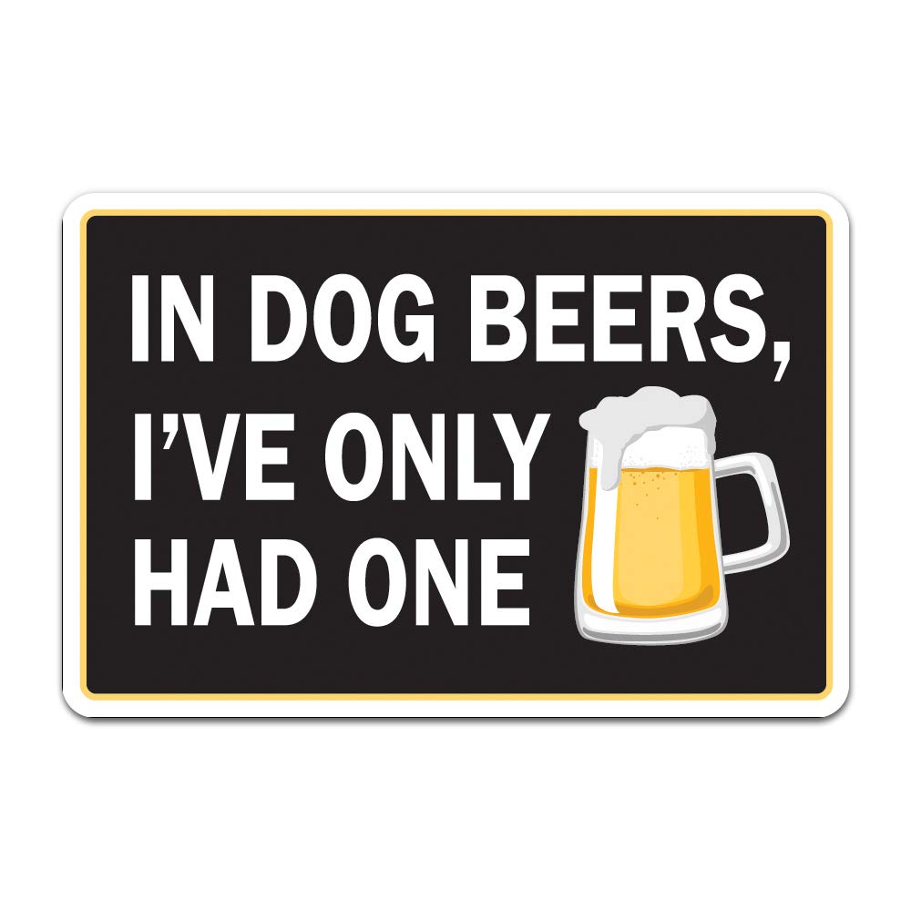 in Dog Beer I've Only Sign Drink Alcohol Parking | Indoor/Outdoor | 14" Tall En La Cerveza De Perro Solo Firmo Beber Alcohol ESTACIONAMIENTO | Interior/Exterior | 14" De Alto