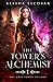 The Tower's Alchemist: The Gray Tower Trilogy