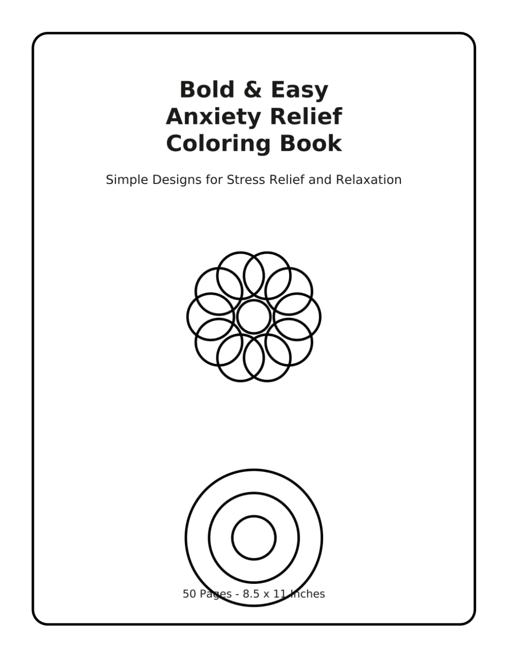 Bold & Easy Anxiety Relief Coloring Book: Simple Designs for Stress Relief & Relaxation