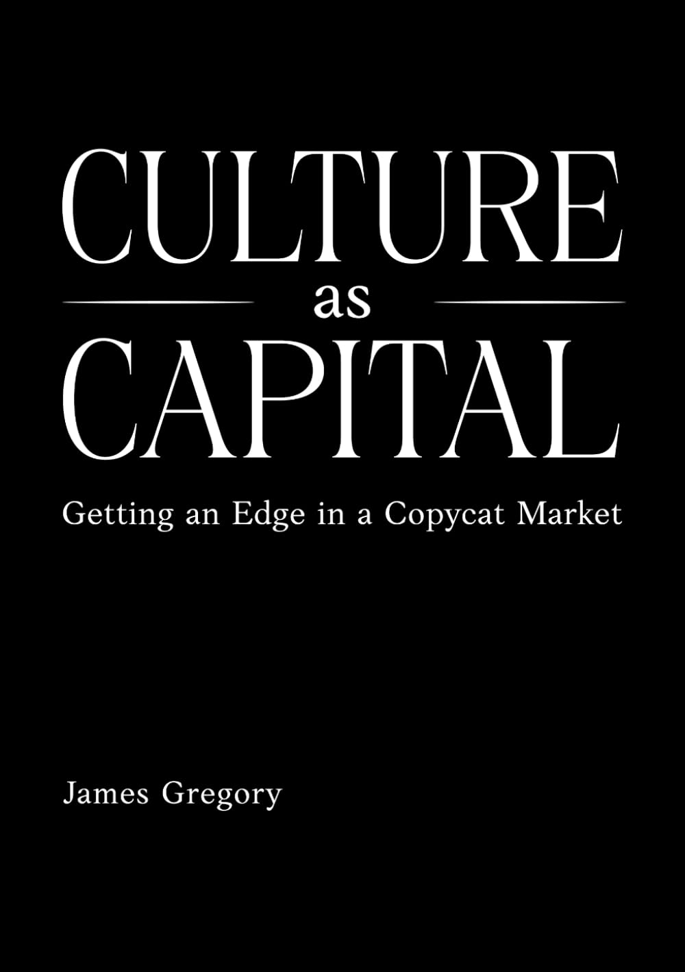 Culture as Capital: Getting an Edge in a Copycat Market