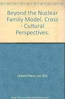 Beyond the Nuclear Family Model: Cross-Cultural Perspectives 0803999860 Book Cover