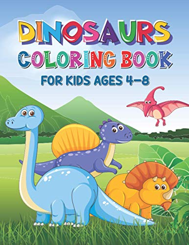 Dinosaur Coloring Book for Kids Ages 4-8: A Perfect Collection of Dinosaur Coloring Pages for Kids a