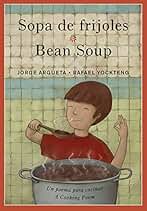 Sopa de frijoles / Bean Soup: Un poema para cocinar / A Cooking Poem: 2 (Bilingual Cooking Poems)