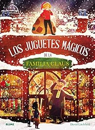 Los juguetes mágicos de la familia Claus - Babelio