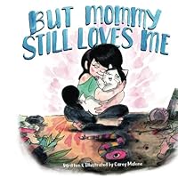 But Mommy Still Loves Me 1717117120 Book Cover